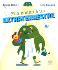 Mio nonno è un extraterrestre - Librerie.coop