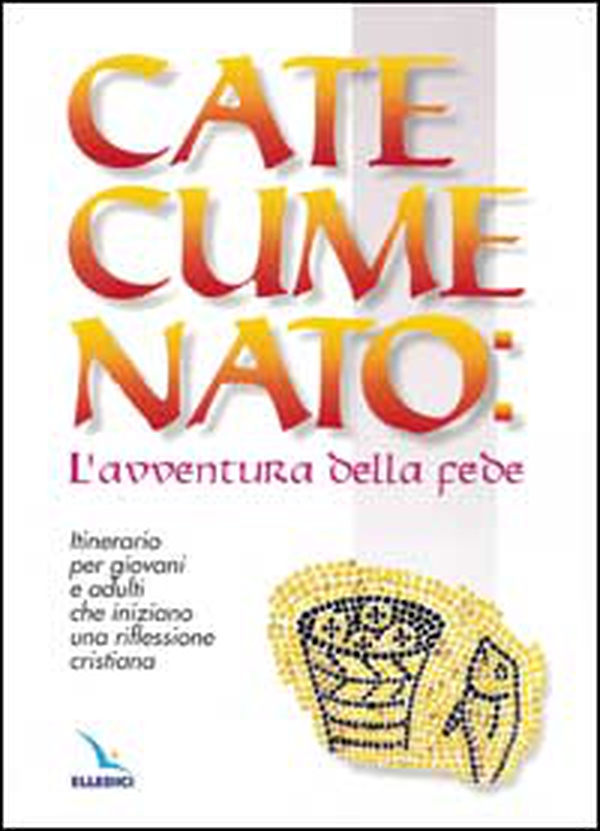 Catecumenato: l'avventura della fede. Itinerario per giovani e adulti che iniziano una riflessione cristiana - Librerie.coop Catecumenato: l'avventura della fede. Itinerario per giovani e adulti che iniziano una riflessione cristiana - Librerie.coop