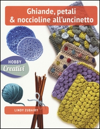 Ghiande, petali & noccioline all'uncinetto - Librerie.coop