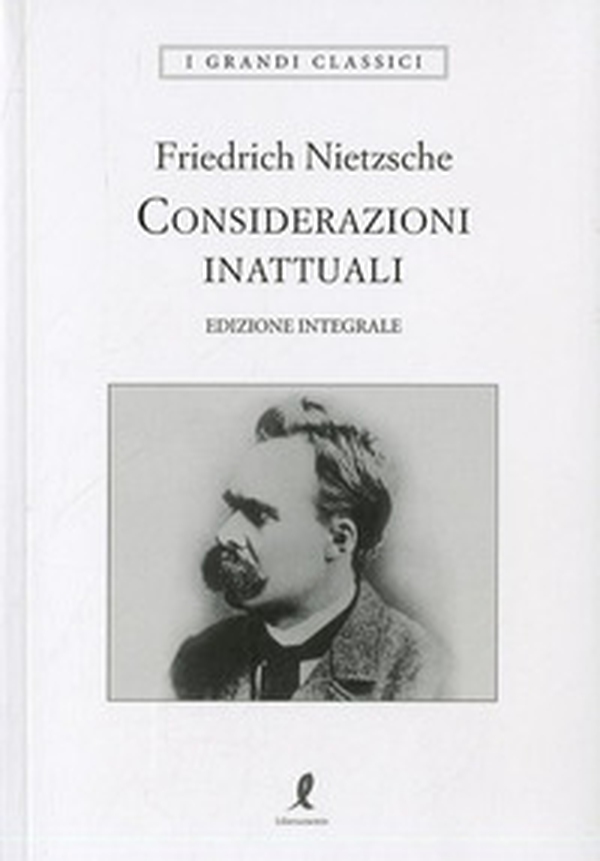 Considerazioni inattuali - Librerie.coop Considerazioni inattuali - Librerie.coop