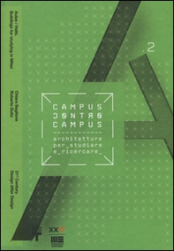 Campus contro campus 2... XXI Triennale di Milano international exhibition. 21st Century. Design after design. (Milano, 2 aprile-12 settembre 2016). Ediz. inglese - Librerie.coop