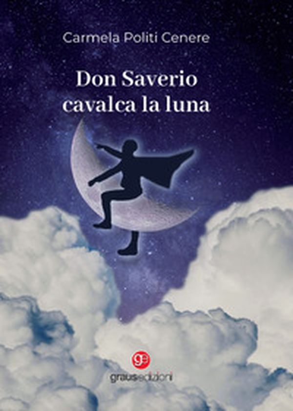 Don Saverio cavalca la luna - Librerie.coop Don Saverio cavalca la luna - Librerie.coop