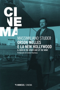 Orson Welles e la new Hollywood. Il caso di «The other side of the wind» - Librerie.coop