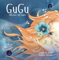 Gugu. Una luce nel mare - Librerie.coop