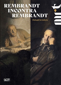 Rembrandt incontra Rembrandt. Dialoghi in galleria - Librerie.coop