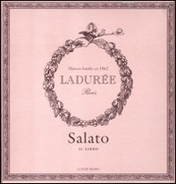 Salato. Il libro. Ladurée - Librerie.coop