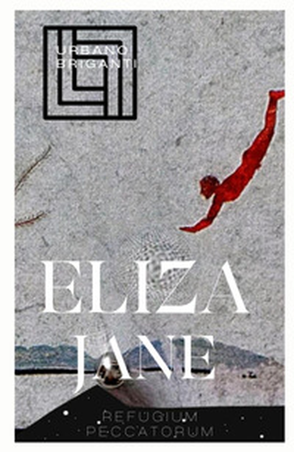 Eliza Jane. Refugium peccatorum - Librerie.coop Eliza Jane. Refugium peccatorum - Librerie.coop