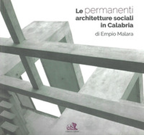 Le permanenti architetture sociali in Calabria - Librerie.coop Le permanenti architetture sociali in Calabria - Librerie.coop
