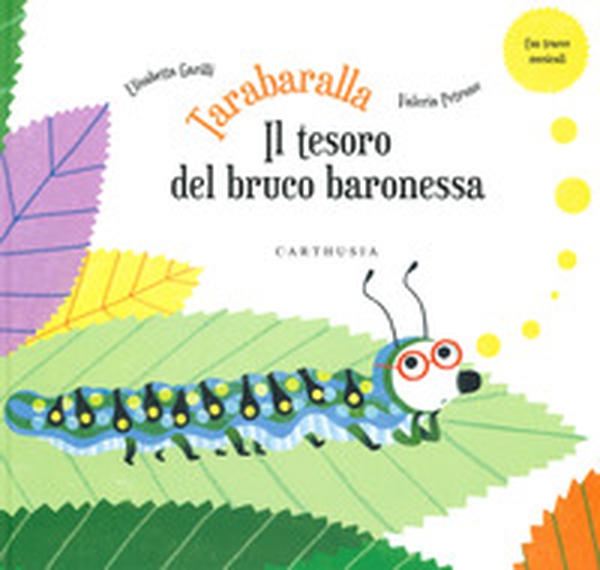 Tarabaralla. Il tesoro del bruco baronessa - Librerie.coop Tarabaralla. Il tesoro del bruco baronessa - Librerie.coop