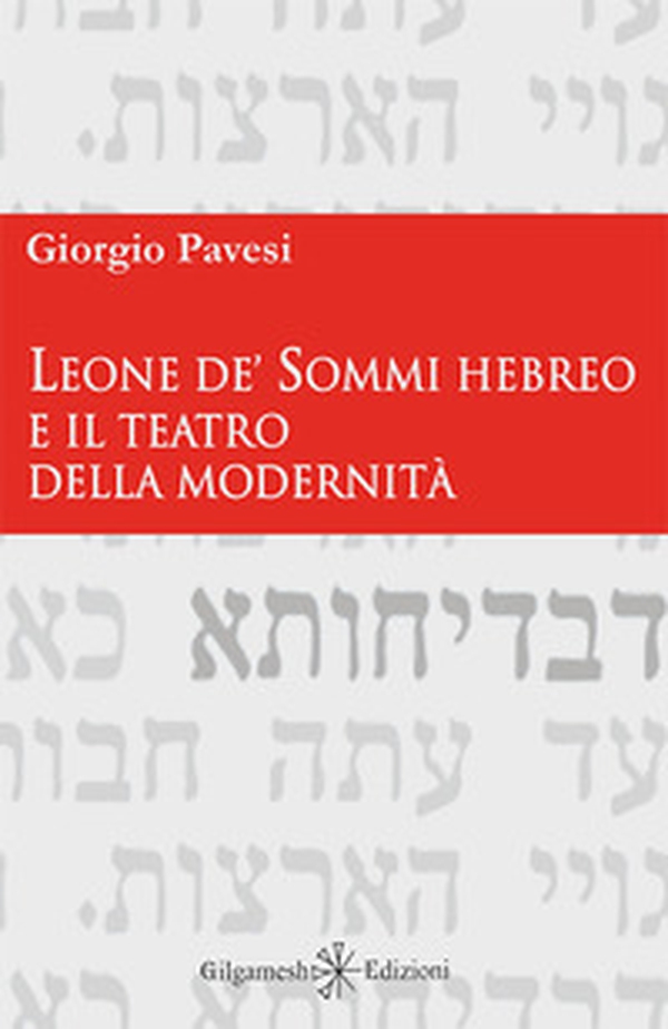 Leone de' Sommi Hebreo e il teatro della modernità - Librerie.coop Leone de' Sommi Hebreo e il teatro della modernità - Librerie.coop