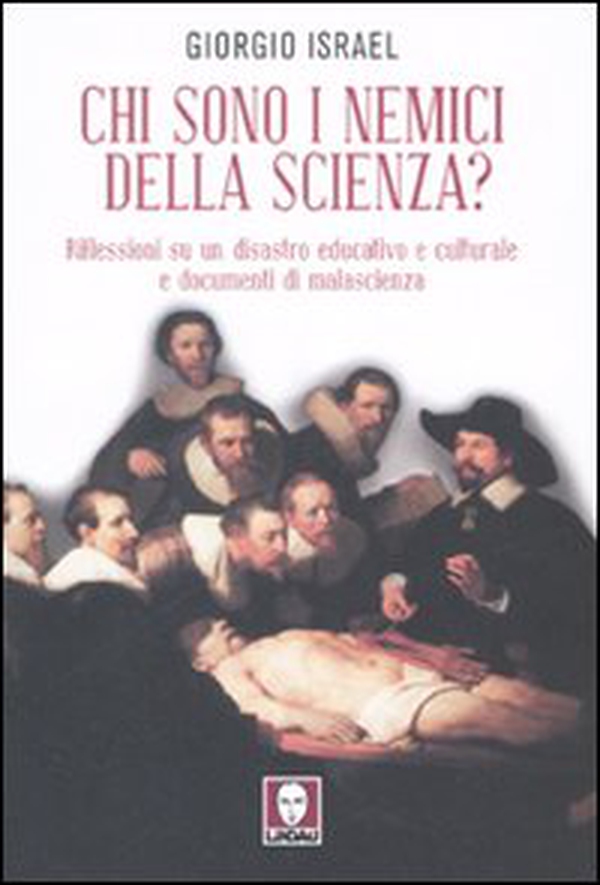 Chi sono i nemici della scienza? Riflessioni su un disastro educativo e culturale e documenti di malascienza - Librerie.coop Chi sono i nemici della scienza? Riflessioni su un disastro educativo e culturale e documenti di malascienza - Librerie.coop