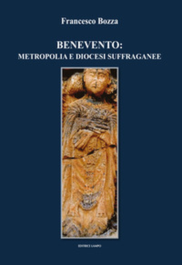 Benevento: metropolia e diocesi suffraganee - Librerie.coop