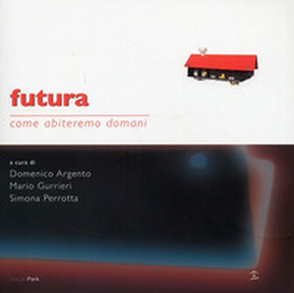 Futura. Come abiteremo domani - Librerie.coop Futura. Come abiteremo domani - Librerie.coop