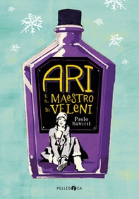 Ari e il maestro di veleni - Librerie.coop Ari e il maestro di veleni - Librerie.coop