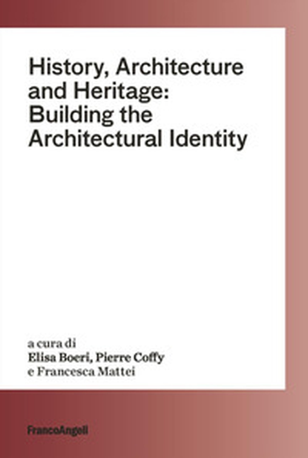 History, architecture and heritage: building the architectural identity - Librerie.coop History, architecture and heritage: building the architectural identity - Librerie.coop