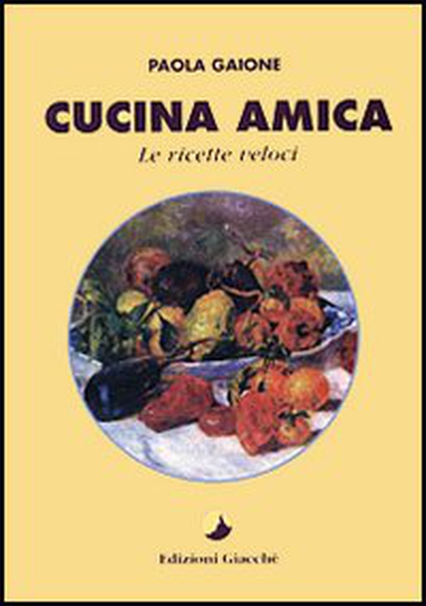 Cucina amica. Le ricette veloci - Librerie.coop Cucina amica. Le ricette veloci - Librerie.coop