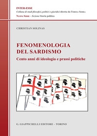 Fenomenologia del sardismo. Cento anni di ideologia e prassi politiche - Librerie.coop Fenomenologia del sardismo. Cento anni di ideologia e prassi politiche - Librerie.coop