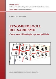 Fenomenologia del sardismo. Cento anni di ideologia e prassi politiche - Librerie.coop