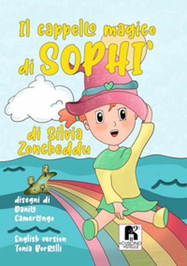 Il cappello magico di Sophi'. Ediz. italiana e inglese - Librerie.coop Il cappello magico di Sophi'. Ediz. italiana e inglese - Librerie.coop