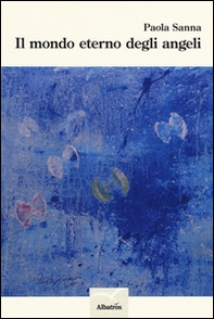 Il mondo eterno degli angeli - Librerie.coop