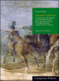Dalla bottega al Palazzo. Committenza, collezionismo e mercato dell'arte nella Roma del primo Seicento. Le famiglie massimo, Altemps, Naro e Colonna - Librerie.coop