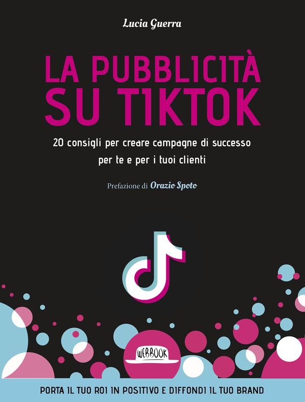 La pubblicità su TikTok. 20 consigli per creare campagna di successo per te e per i tuoi clienti - Librerie.coop La pubblicità su TikTok. 20 consigli per creare campagna di successo per te e per i tuoi clienti - Librerie.coop
