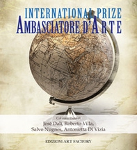 Ambasciatore d'arte. International art prize - Librerie.coop