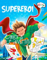 Supereroi. Colora e divertiti - Librerie.coop