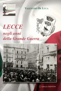 Lecce negli anni della Grande Guerra - Librerie.coop