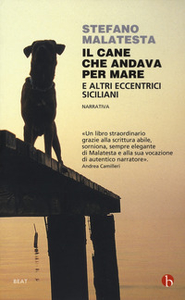 Il cane che andava per mare e altri eccentrici siciliani - Librerie.coop Il cane che andava per mare e altri eccentrici siciliani - Librerie.coop