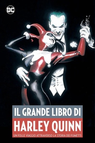Il grande libro di Harley Quinn. Un folle viaggio attraverso la storia dei fumetti - Librerie.coop Il grande libro di Harley Quinn. Un folle viaggio attraverso la storia dei fumetti - Librerie.coop
