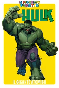 Hulk il gigante atomico - Librerie.coop