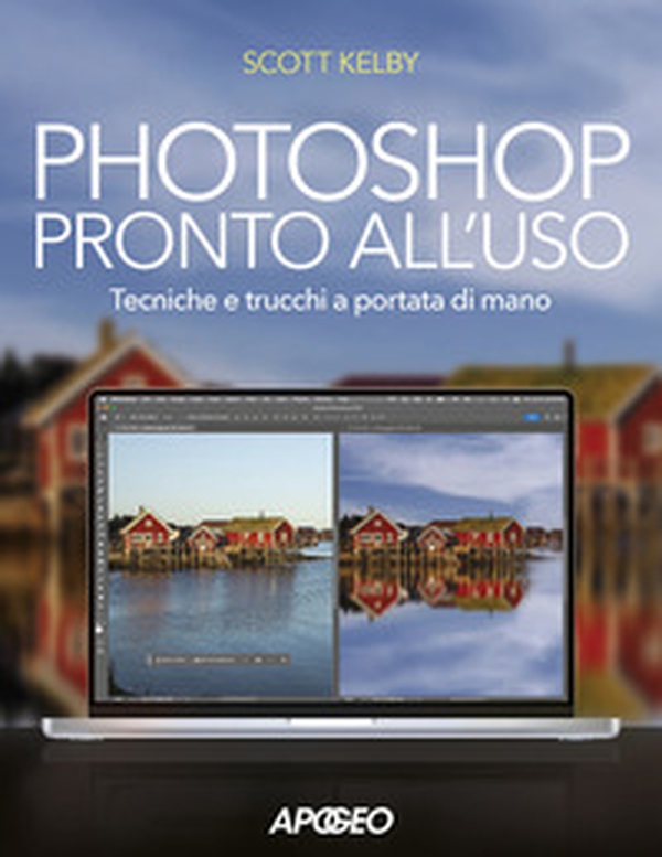 Photoshop pronto all'uso. Tecniche e trucchi a portata di mano - Librerie.coop Photoshop pronto all'uso. Tecniche e trucchi a portata di mano - Librerie.coop