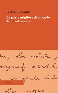 La parte migliore del mondo. Scritti sull'America - Librerie.coop