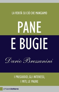 Pane e bugie. I pregiudizi, gli interessi, i miti, le paure - Librerie.coop Pane e bugie. I pregiudizi, gli interessi, i miti, le paure - Librerie.coop