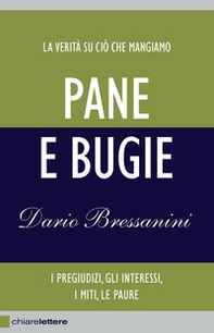 Pane e bugie. I pregiudizi, gli interessi, i miti, le paure - Librerie.coop