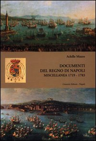 Documenti del Regno di Napoli. Miscellanea 1719-1783 - Librerie.coop