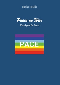 Peace no war. Versi per la pace - Librerie.coop