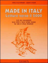 Made in Italy. Letture verso il 2000. Testo per l'insegnamento della civiltà e della cultura italiana nei corsi di livello intermedio - Librerie.coop