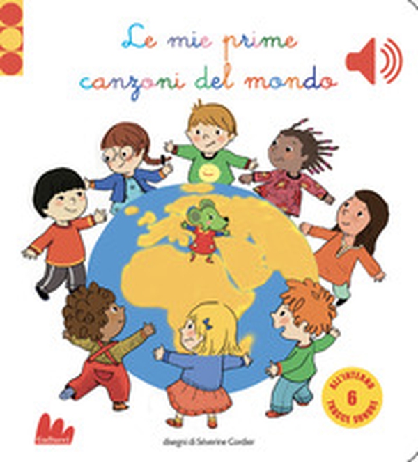 Le mie prime canzoni del mondo. Libro sonoro - Librerie.coop Le mie prime canzoni del mondo. Libro sonoro - Librerie.coop