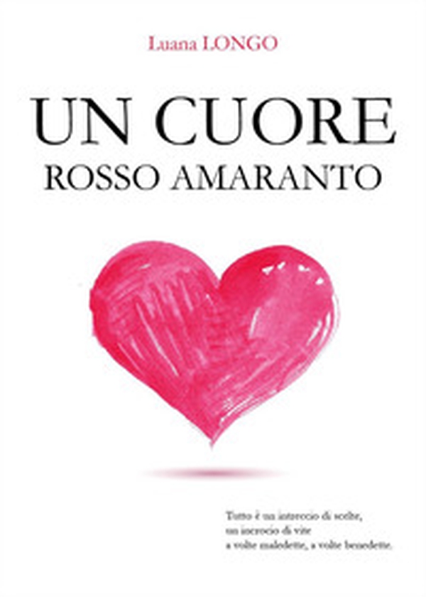Un cuore rosso amaranto - Librerie.coop Un cuore rosso amaranto - Librerie.coop