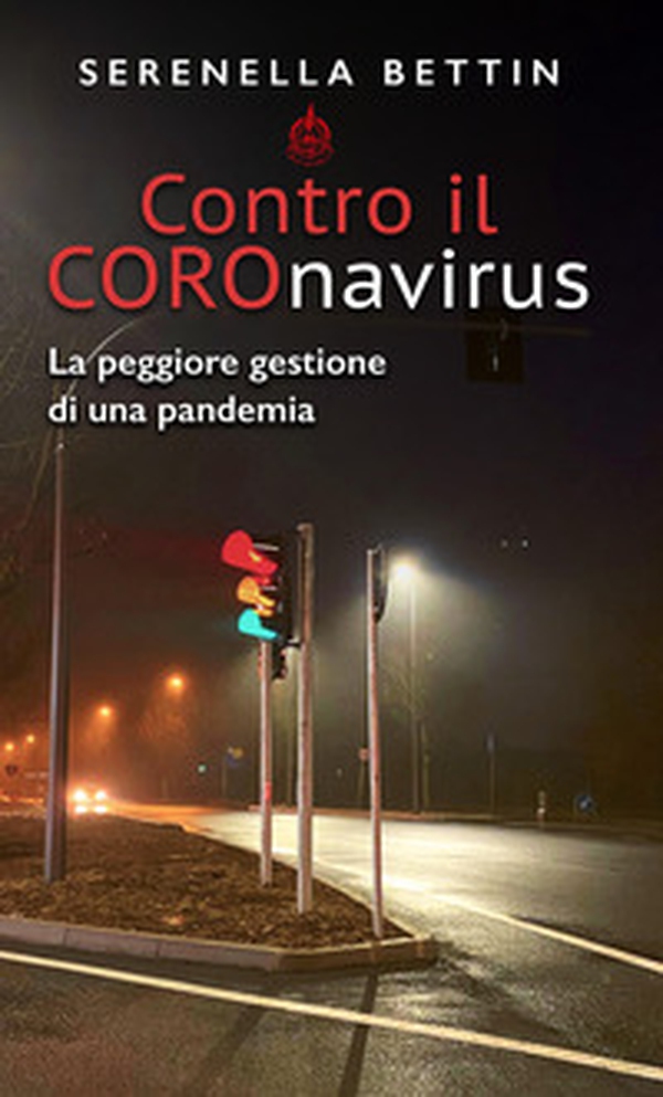 Contro il Coronavirus. La peggiore gestione di una pandemia - Librerie.coop Contro il Coronavirus. La peggiore gestione di una pandemia - Librerie.coop