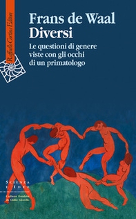 Diversi. Le questioni di genere viste con gli occhi di un primatologo - Librerie.coop