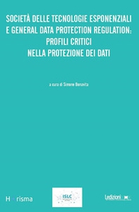 Società delle tecnologie esponenziali e general data protection regulation: profili critici nella protezione dei dati - Librerie.coop
