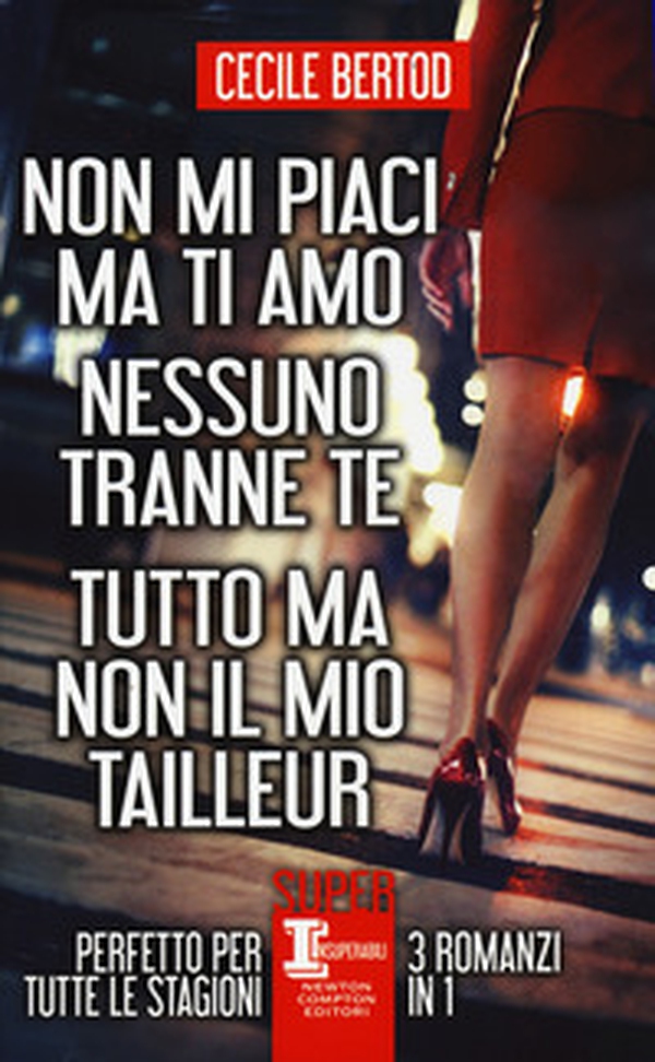 Non mi piaci ma ti amo-Nessuno tranne te-Tutto ma non il mio tailleur - Librerie.coop Non mi piaci ma ti amo-Nessuno tranne te-Tutto ma non il mio tailleur - Librerie.coop