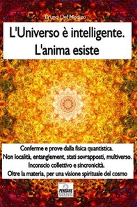 L'universo è intelligente. L'anima esiste - Librerie.coop