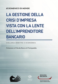La gestione della crisi d'impresa vista con la lente dell'imprenditore bancario - Librerie.coop
