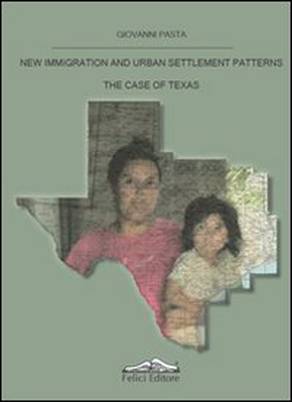 New immigration and urban settlement patterns. The case of Texas - Librerie.coop New immigration and urban settlement patterns. The case of Texas - Librerie.coop