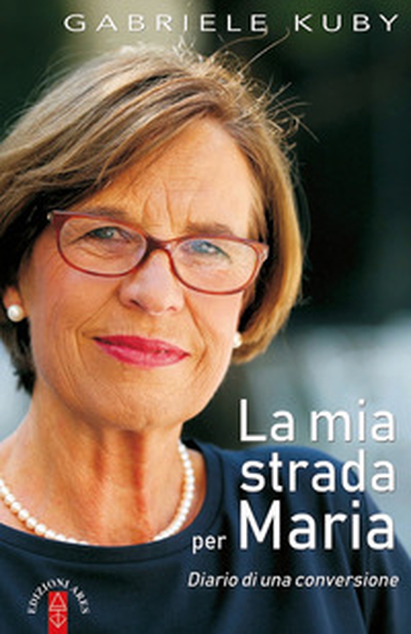 La mia strada per Maria. Diario di una conversione - Librerie.coop La mia strada per Maria. Diario di una conversione - Librerie.coop