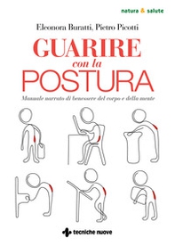 Guarire con la postura. Manuale narrato di benessere del corpo e della mente - Librerie.coop Guarire con la postura. Manuale narrato di benessere del corpo e della mente - Librerie.coop